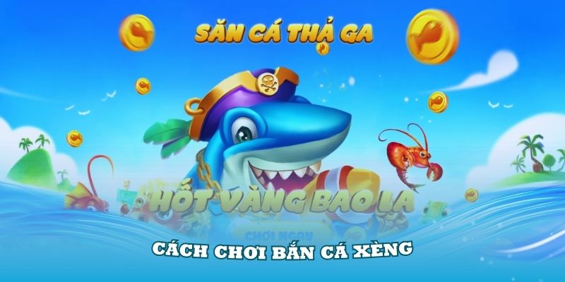 Cách Chơi Bắn Cá Xèng Chuẩn Nhất Tại Nhà Cái 18Win